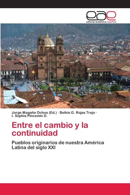 Entre el cambio y la continuidad: Pueblos originarios de nuestra América Latina del siglo XXI
