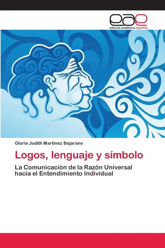 Logos, lenguaje y símbolo: La Comunicación de la Razón Universal hacia el Entendimiento Individual