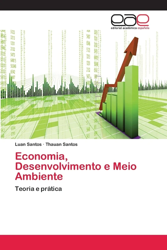 Economia, Desenvolvimento e Meio Ambiente: Teoria e prática