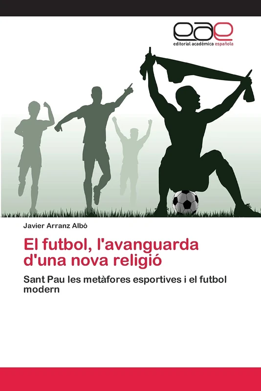 El futbol, l'avanguarda d'una nova religió: Sant Pau les metàfores esportives i el futbol modern - Image 1