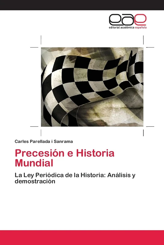 Precesión e Historia Mundial: La Ley Periódica de la Historia: Análisis y demostración