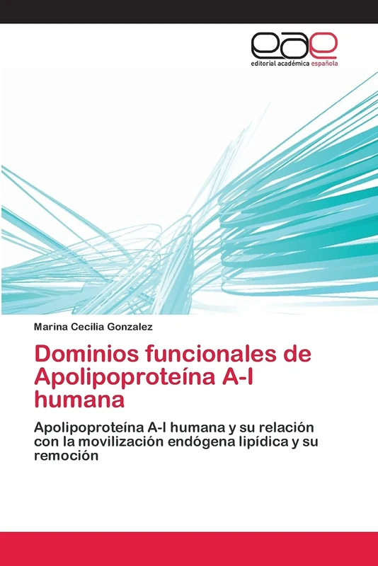 Dominios funcionales de Apolipoproteína A-I humana: Apolipoproteína A-I humana y su relación con la movilización endógena lipídica y su remoción - Image 1