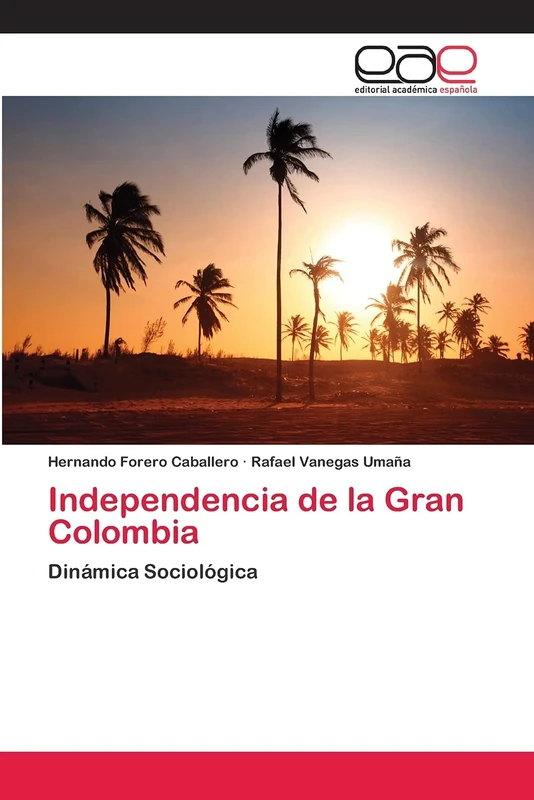 Independencia de la Gran Colombia: Dinámica Sociológica