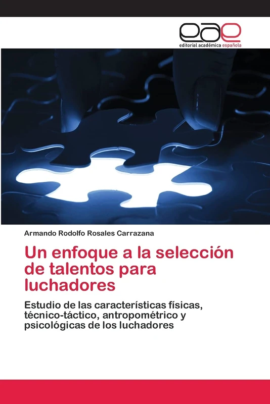 Un enfoque a la selección de talentos para luchadores: Estudio de las características físicas, técnico-táctico, antropométrico y psicológicas de los luchadores