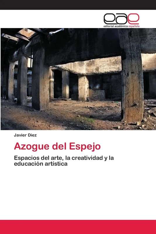 Azogue del Espejo: Espacios del arte, la creatividad y la educación artística