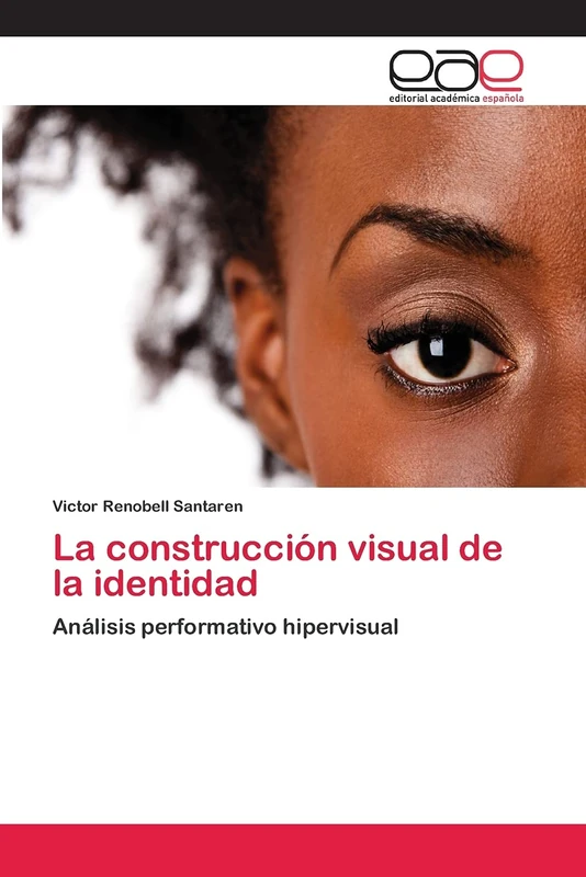 La construcción visual de la identidad: Análisis performativo hipervisual