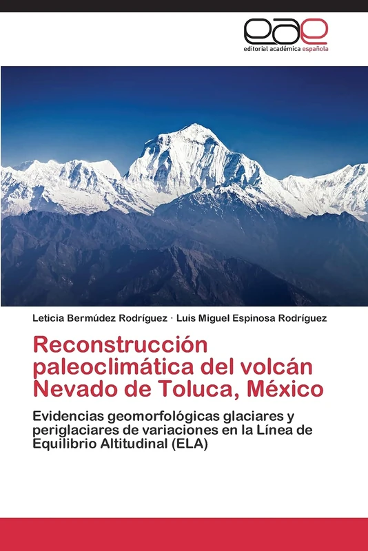 Reconstrucción paleoclimática del volcán Nevado de Toluca, México: Evidencias geomorfológicas glaciares y periglaciares de variaciones en la Línea de Equilibrio Altitudinal (ELA) - Image 1