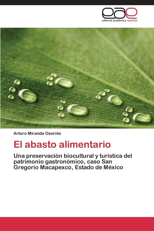 El abasto alimentario: Una preservación biocultural y turística del patrimonio gastronómico, caso San Gregorio Macapexco, Estado de México
