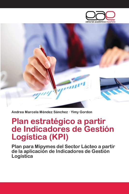 Plan estratégico a partir de Indicadores de Gestión Logística (KPI): Plan para Mipymes del Sector Lácteo a partir de la aplicación de Indicadores de Gestión Logística - Image 1