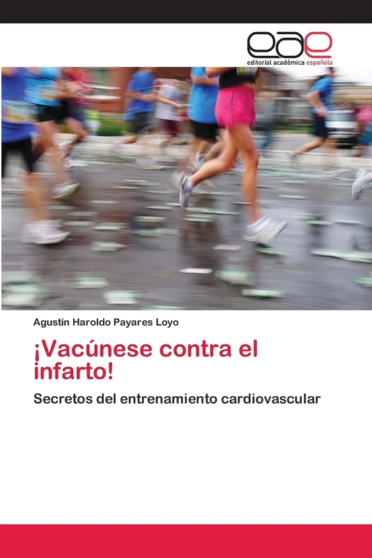 ¡Vacúnese contra el infarto!: Secretos del entrenamiento cardiovascular - Image 1