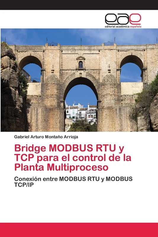 Bridge MODBUS RTU y TCP para el control de la Planta Multiproceso: Conexión entre MODBUS RTU y MODBUS TCP/IP