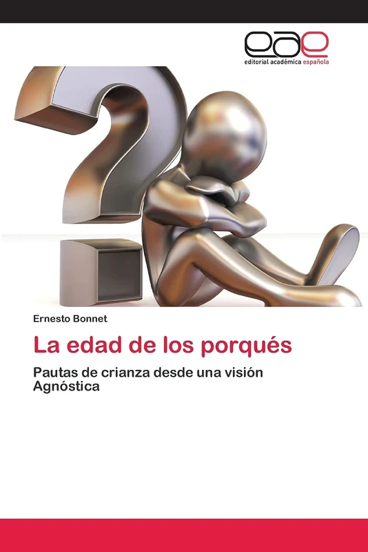 La edad de los porqués: Pautas de crianza desde una visión Agnóstica