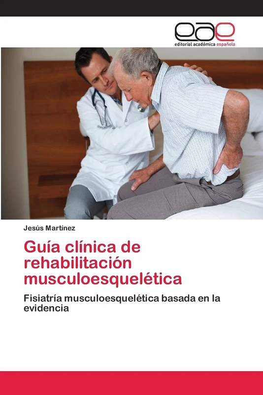Guía clínica de rehabilitación musculoesquelética: Fisiatría musculoesquelética basada en la evidencia - Image 1