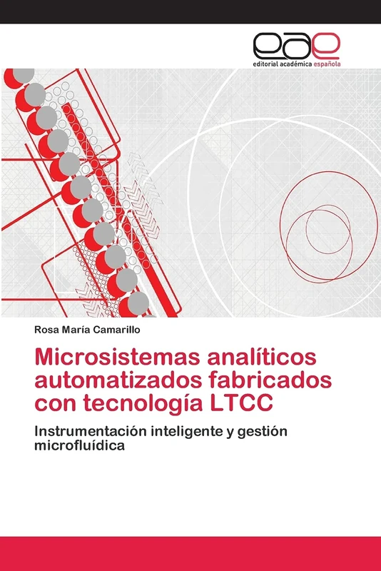 Microsistemas analíticos automatizados fabricados con tecnología LTCC: Instrumentación inteligente y gestión microfluídica