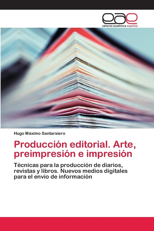 Producción editorial. Arte, preimpresión e impresión: Técnicas para la producción de diarios, revistas y libros. Nuevos medios digitales para el envío de información - Image 1