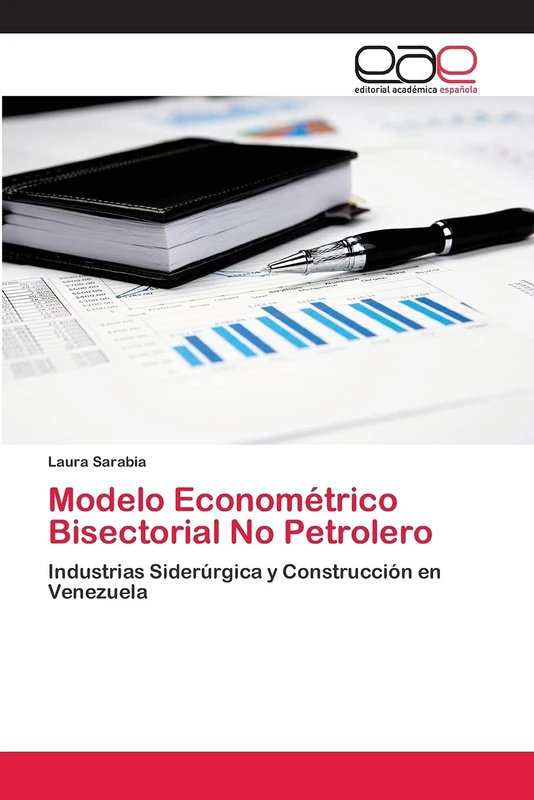 Modelo Econométrico Bisectorial No Petrolero: Industrias Siderúrgica y Construcción en Venezuela