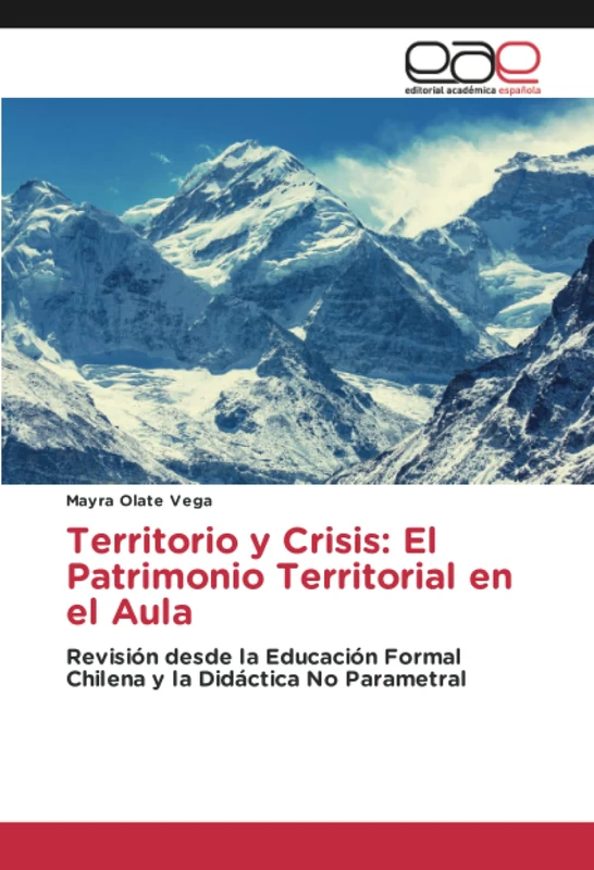 Territorio y Crisis: El Patrimonio Territorial en el Aula: Revisión desde la Educación Formal Chilena y la Didáctica No Parametral - Image 1
