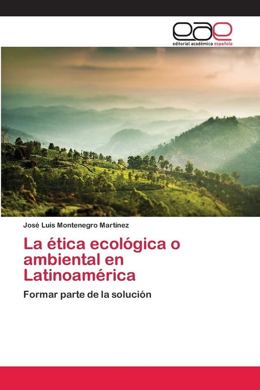 La ética ecológica o ambiental en Latinoamérica: Formar parte de la solución