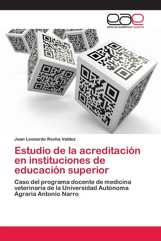 Estudio de la acreditación en instituciones de educación superior: Caso del programa docente de medicina veterinaria de la Universidad Autónoma Agraria Antonio Narro