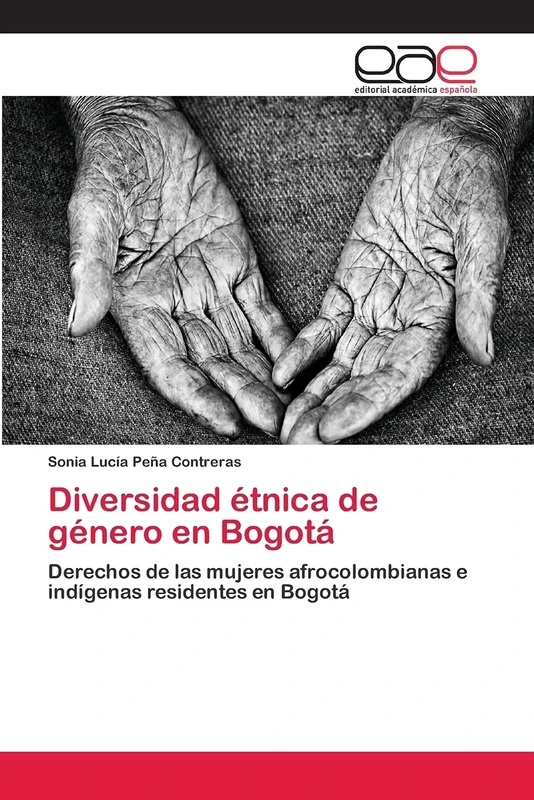 Diversidad étnica de género en Bogotá: Derechos de las mujeres afrocolombianas e indígenas residentes en Bogotá