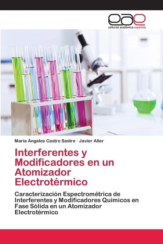 Interferentes y Modificadores en un Atomizador Electrotérmico: Caracterización Espectrométrica de Interferentes y Modificadores Químicos en Fase Sólida en un Atomizador Electrotérmico - Image 1