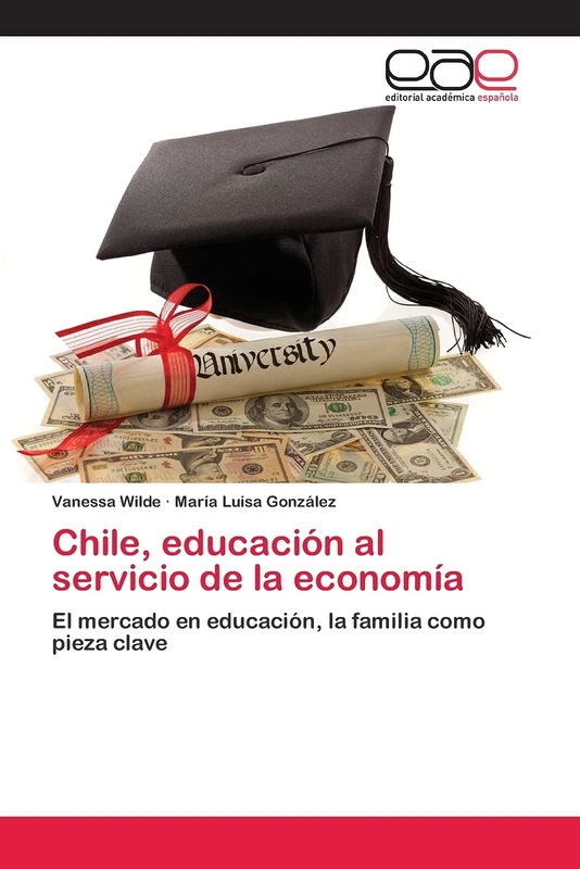Chile, educación al servicio de la economía: El mercado en educación, la familia como pieza clave