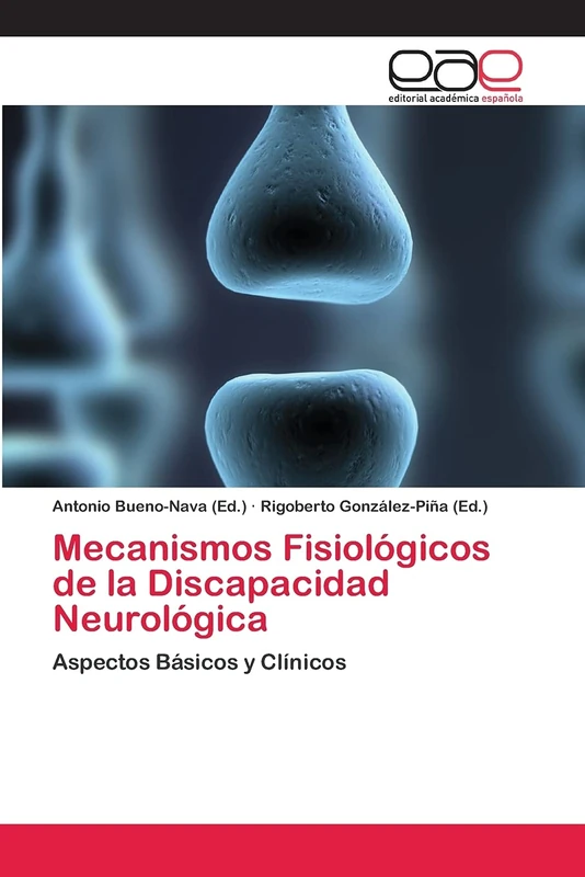 Mecanismos Fisiológicos de la Discapacidad Neurológica: Aspectos Básicos y Clínicos