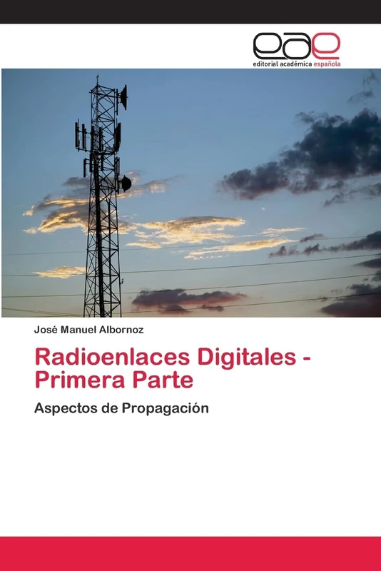 Radioenlaces Digitales - Primera Parte: Aspectos de Propagación