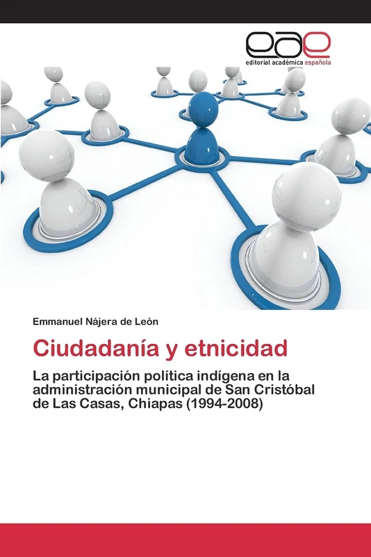 Ciudadanía y etnicidad: La participación política indígena en la administración municipal de San Cristóbal de Las Casas, Chiapas (1994-2008) - Image 1