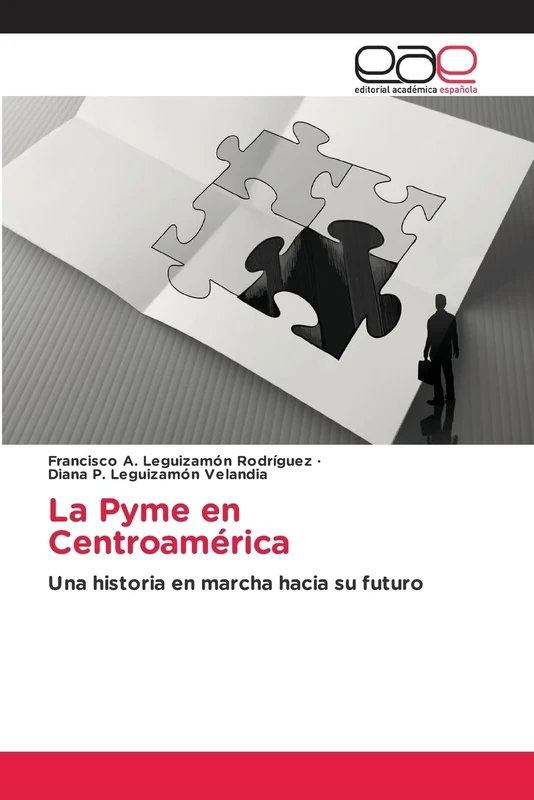 La Pyme en Centroamérica: Una historia en marcha hacia su futuro