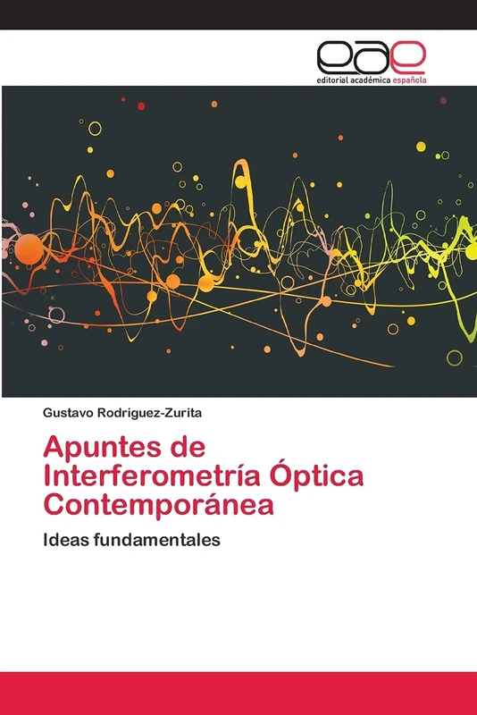 Apuntes de Interferometría Óptica Contemporánea: Ideas fundamentales