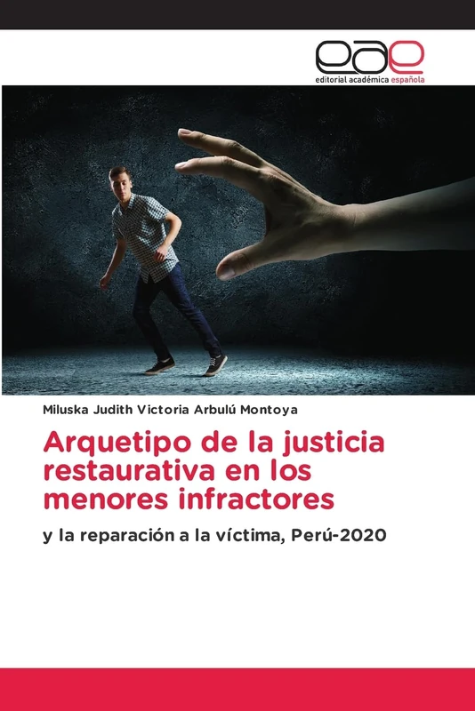 Arquetipo de la justicia restaurativa en los menores infractores: y la reparación a la víctima, Perú-2020 - Image 1