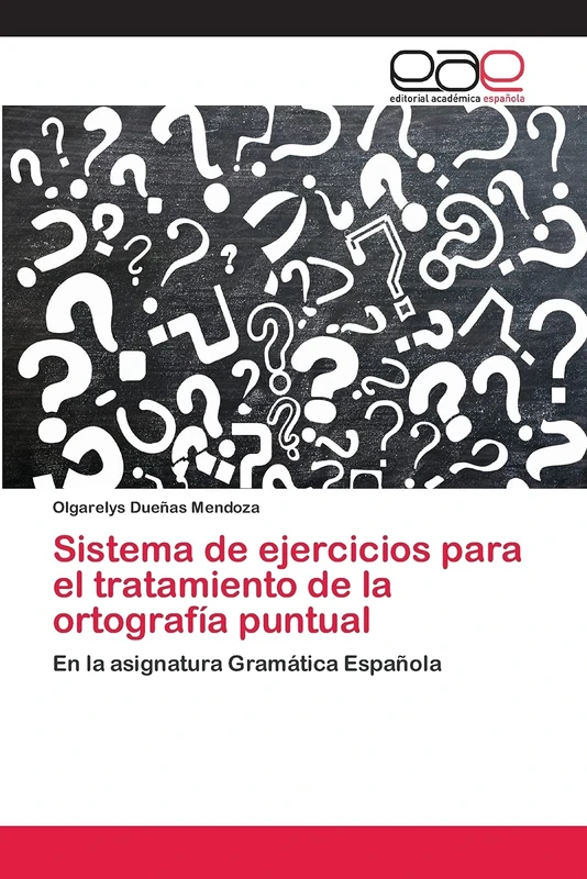 Sistema de ejercicios para el tratamiento de la ortografía puntual: En la asignatura Gramática Española - Image 1