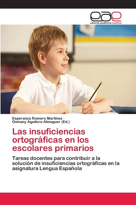 Las insuficiencias ortográficas en los escolares primarios: Tareas docentes para contribuir a la solución de insuficiencias ortográficas en la asignatura Lengua Española