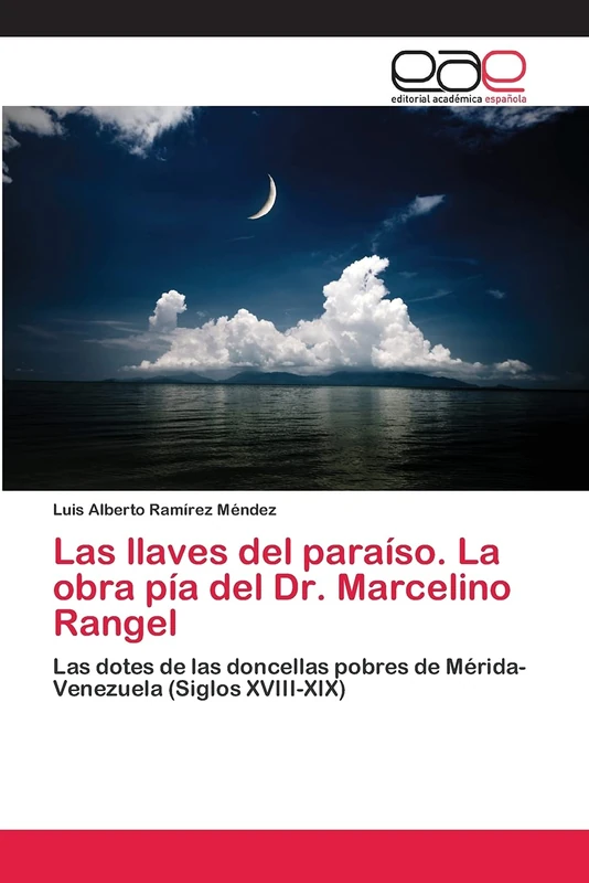 Las llaves del paraíso. La obra pía del Dr. Marcelino Rangel: Las dotes de las doncellas pobres de Mérida- Venezuela (Siglos XVIII-XIX) - Image 1