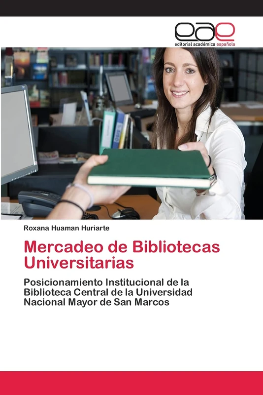 Mercadeo de Bibliotecas Universitarias: Posicionamiento Institucional de la Biblioteca Central de la Universidad Nacional Mayor de San Marcos - Image 1