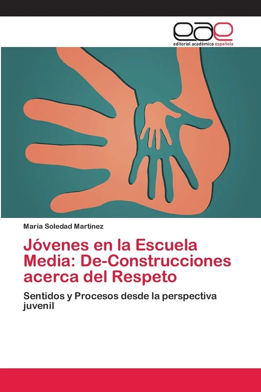 Jóvenes en la Escuela Media: De-Construcciones acerca del Respeto: Sentidos y Procesos desde la perspectiva juvenil