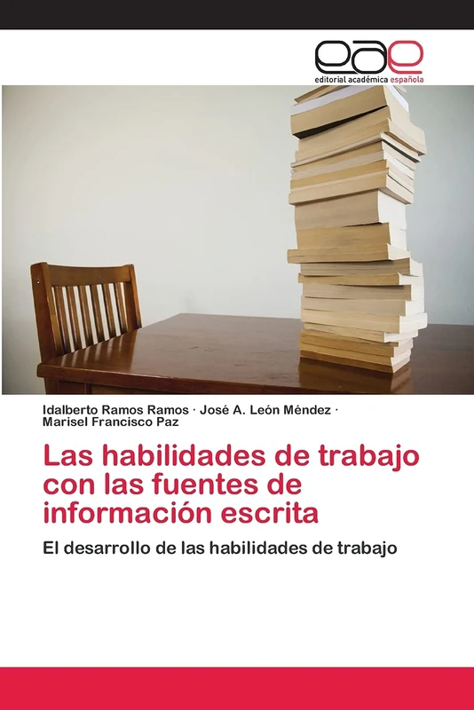 Las habilidades de trabajo con las fuentes de información escrita: El desarrollo de las habilidades de trabajo