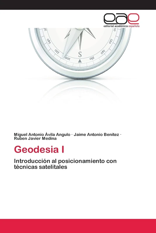 Geodesia I: Introducción al posicionamiento con técnicas satelitales