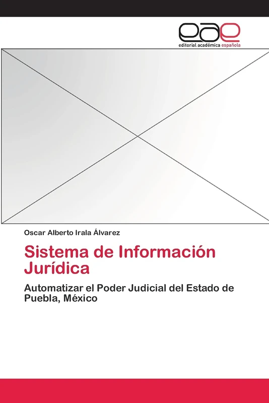Sistema de Información Jurídica: Automatizar el Poder Judicial del Estado de Puebla, México