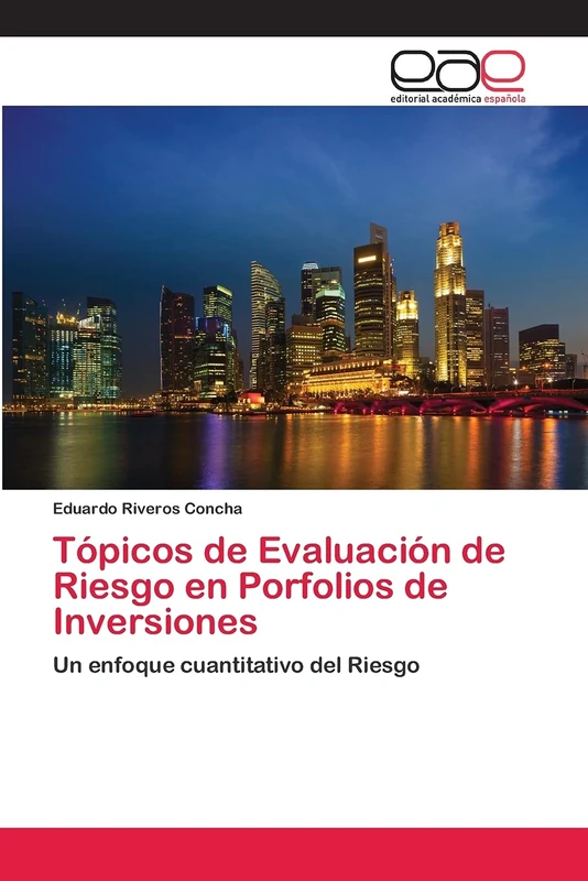 Tópicos de Evaluación de Riesgo en Porfolios de Inversiones: Un enfoque cuantitativo del Riesgo
