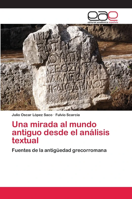 Una mirada al mundo antiguo desde el análisis textual: Fuentes de la antigüedad grecorromana