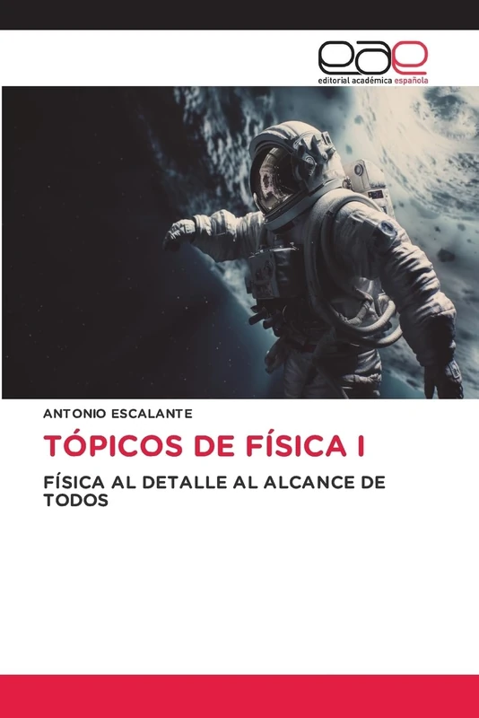 TÓPICOS DE FÍSICA I: FÍSICA AL DETALLE AL ALCANCE DE TODOS