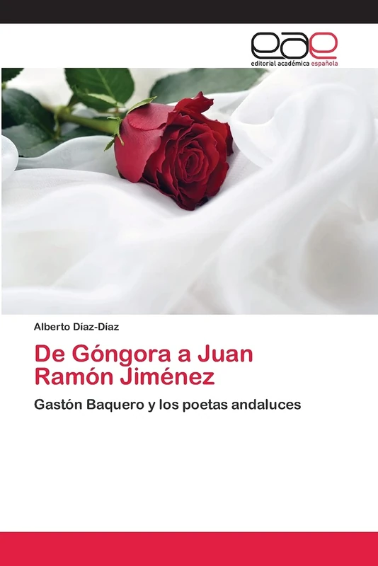 De Góngora a Juan Ramón Jiménez: Gastón Baquero y los poetas andaluces