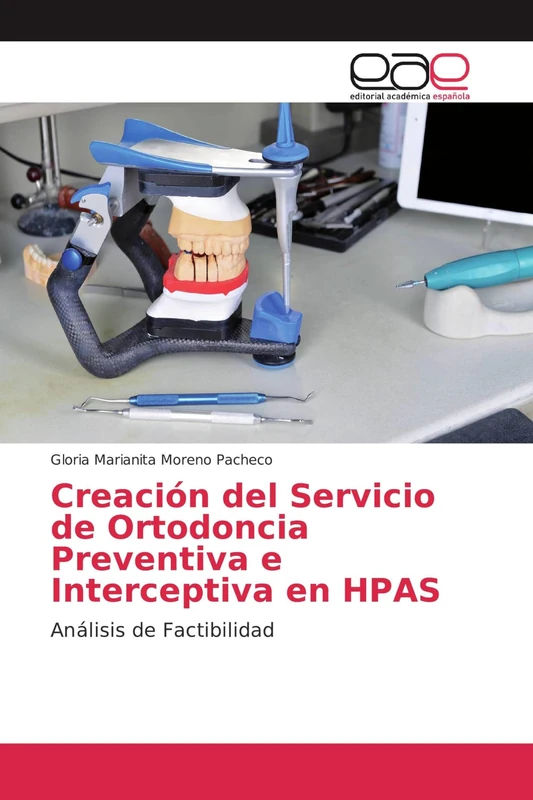 Creación del Servicio de Ortodoncia Preventiva e Interceptiva en HPAS: Análisis de Factibilidad