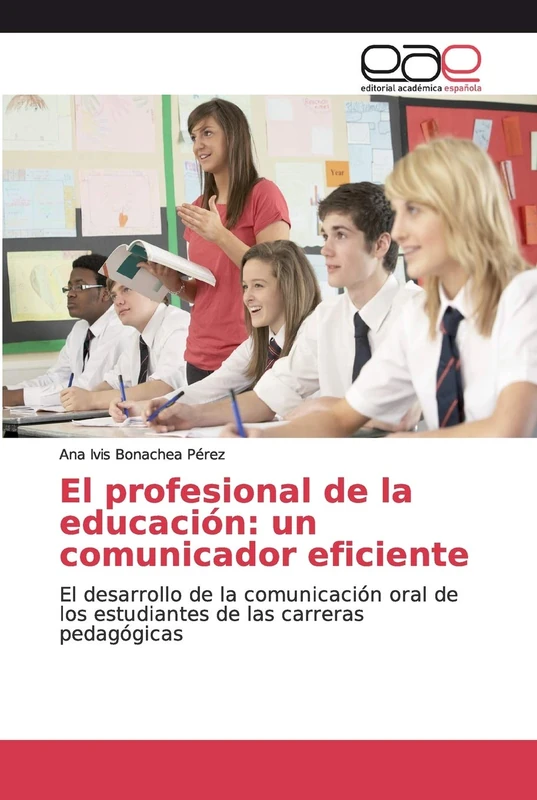 El profesional de la educación: un comunicador eficiente: El desarrollo de la comunicación oral de los estudiantes de las carreras pedagógicas - Image 1