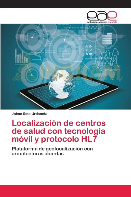 Localización de centros de salud con tecnología móvil y protocolo HL7: Plataforma de geolocalización con arquitecturas abiertas