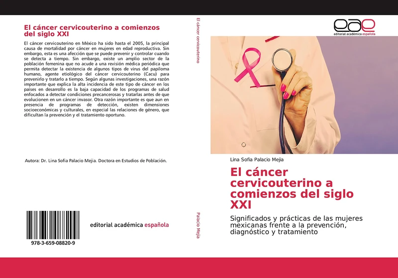 El cáncer cervicouterino a comienzos del siglo XXI: Significados y prácticas de las mujeres mexicanas frente a la prevención, diagnóstico y tratamiento