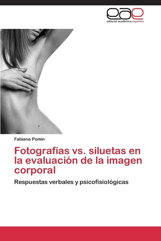 Fotografías vs. siluetas en la evaluación de la imagen corporal: Respuestas verbales y psicofisiológicas