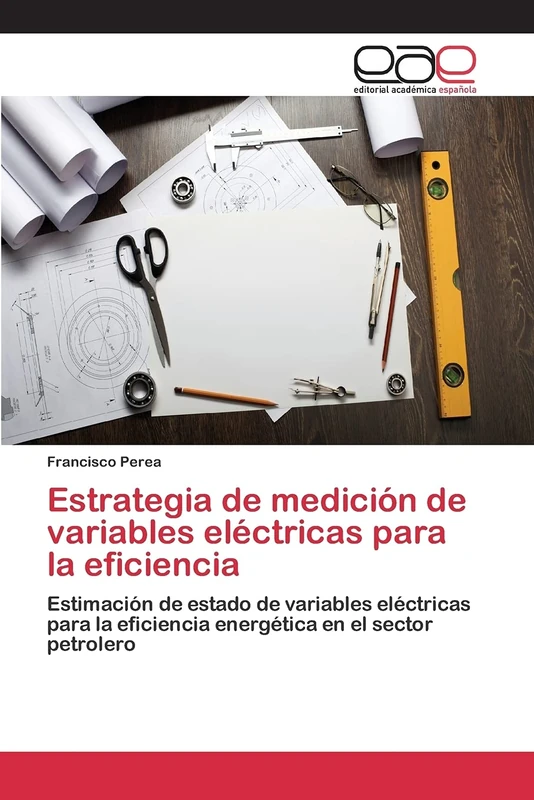 Estrategia de medición de variables eléctricas para la eficiencia: Estimación de estado de variables eléctricas para la eficiencia energética en el sector petrolero
